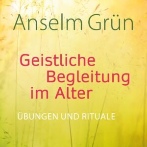 Geistliche Begleitung im Alter: Übungen und Rituale - Image 1