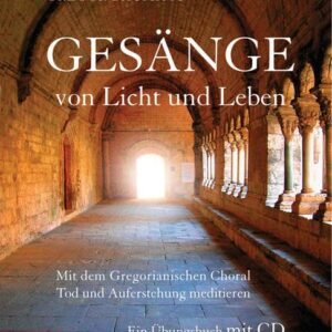 Gesänge von Licht und Leben: Mit dem Gregorianischen Choral Tod und Auferstehung meditieren - Ein Übungsbuch mit CD: Mit dem Gregorianischen Choral ... Münchner Scholaren, Leitung: Gregor Baumhof - Image 1