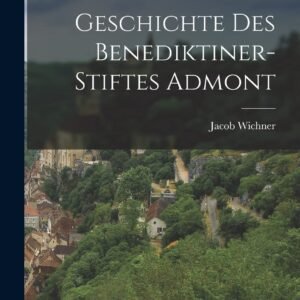 Geschichte Des Benediktiner-Stiftes Admont - Image 1