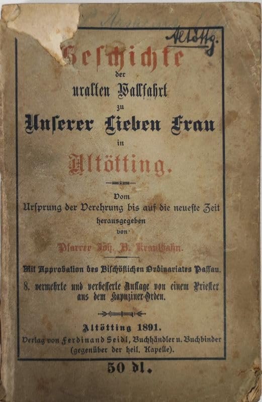 Geschichte der uralten Wallfahrt zu Unserer Lieben Frau in Altötting. - Image 1