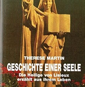 Geschichte einer Seele. Die heilige Therese von Lisieux erzählt aus ihrem Leben - Image 1