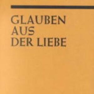 Glauben aus der Liebe ("Catholicisme"): Übertr. u. Einl. v. Hans U. von Balthasar - Image 1