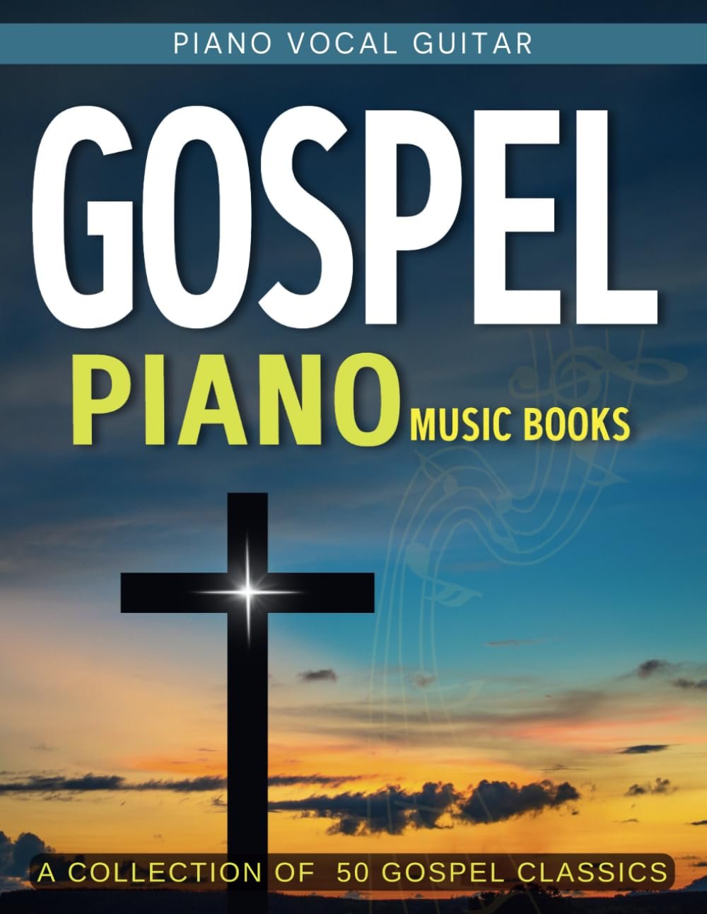 Gospel Piano Music Books: A Collection Of 50 Gospel Classics For Piano Vocal Guitar - Image 1