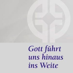 Gott führt uns hinaus ins Weite: Texte zur Ermutigung (Münsterschwarzacher Kleinschriften) - Image 1