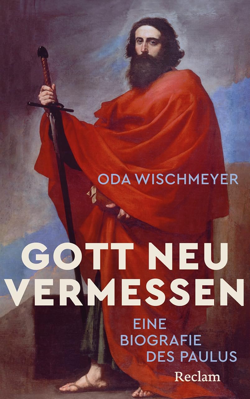 Gott neu vermessen. Eine Paulusbiographie: Wie Saulus zu Paulus und zur geistigen Autorität wurde - Image 1
