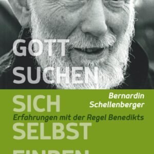 Gott suchen – sich selbst finden: Erfahrungen mit der Regel Benedikts - Image 1