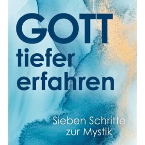Gott tiefer erfahren: Sieben Schritte zur Mystik - Image 1