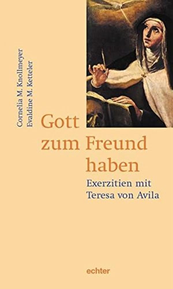 Gott zum Freund haben: Exerzitien mit Teresa von Avila - Image 1