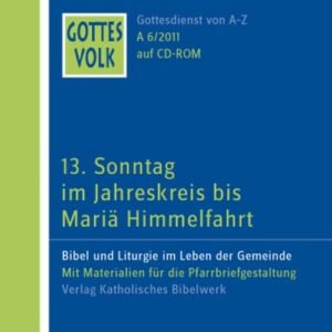 Gottes Volk LJ A6/2011 CD-ROM: 13.Sonntag im Jahreskreis bis Mariä Himmelfahrt - Image 1