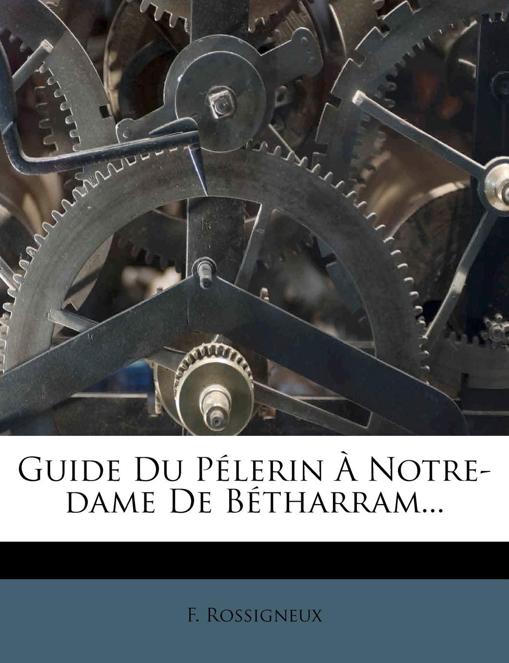 Guide Du Pélerin À Notre-Dame de Bétharram... - Image 1