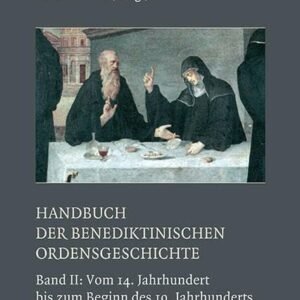 Handbuch der benediktinischen Ordensgeschichte II: Band 2: Vom 14. Jahrhundert bis zum Beginn des 19. Jahrhunderts (Studien und Mitteilungen zur ... und seiner Zweige: Ergänzungsbände) - Image 1
