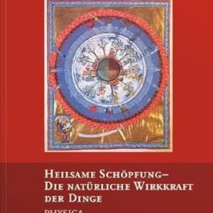 Heilsame Schöpfung - Die natürliche Wirkkraft der Dinge: Physica (Hildegard von Bingen-Werke) - Image 1