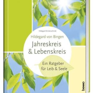 Hildegard von Bingen - Lebenskreis & Jahreskreis: Ein Ratgeber für Leib & Seele - Image 1