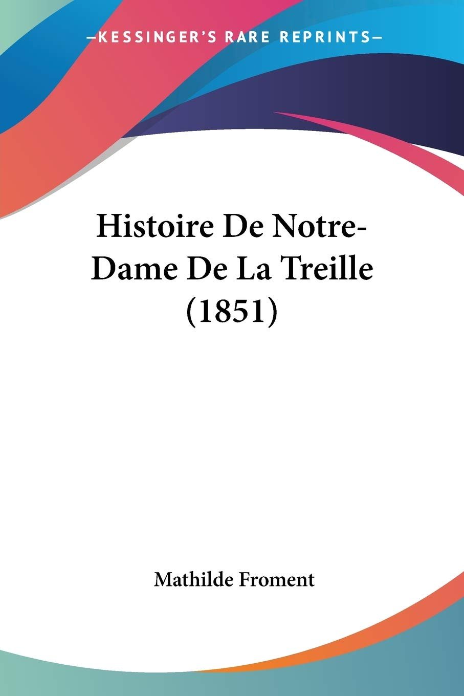 Histoire De Notre-Dame De La Treille (1851) - Image 1
