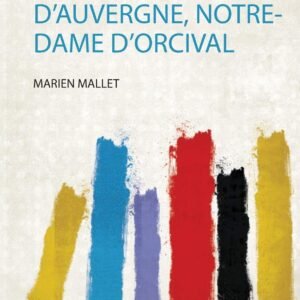 Histoire D'un Sanctuaire D'auvergne, Notre-Dame D'orcival - Image 1