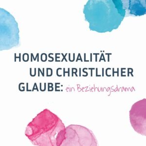 Homosexualität und christlicher Glaube: ein Beziehungsdrama - Image 1