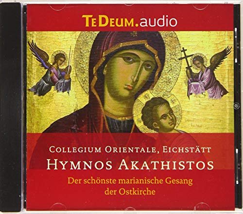 Hymnos Akathistos: Der schönste marianische Gesang der Ostkirche: Der schönste marianische Gesang der Ostkirche. Hrsg.: Collegium Orientale Eichstätt - Image 1