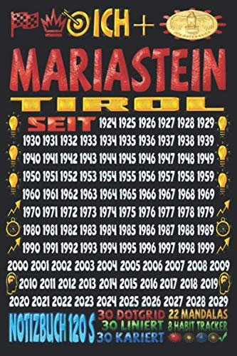 Ich + Mariastein Tirol seit: Notizbuch | 120 Seiten, DIN A5 (6x9 Zoll) | Je 30 Seiten Liniert + Kariert + Dotgrid + 22 Mandalas Malseiten + 8 Seiten ... | Ideen | Todos | Skizzen | Tagebuch | - Image 1