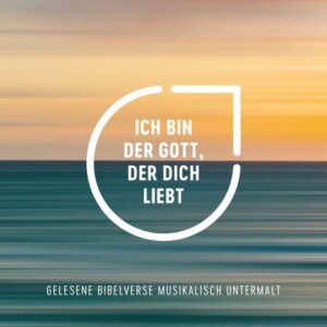 Ich bin der Gott, der dich liebt - Hörbuch: Gesprochene Bibelworte - Image 1