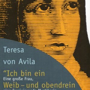 Ich bin ein Weib - und obendrein kein gutes': Eine große Frau, eine faszinierende Mystikerin (HERDER spektrum) - Image 1
