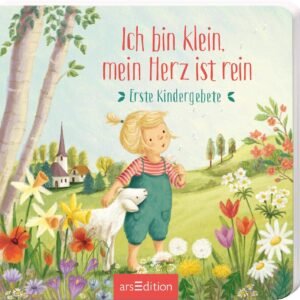 Ich bin klein, mein Herz ist rein: Erste Kindergebete | Für jeden Anlass ein schönes Gebet für Kinder ab 12 Monaten - Image 1