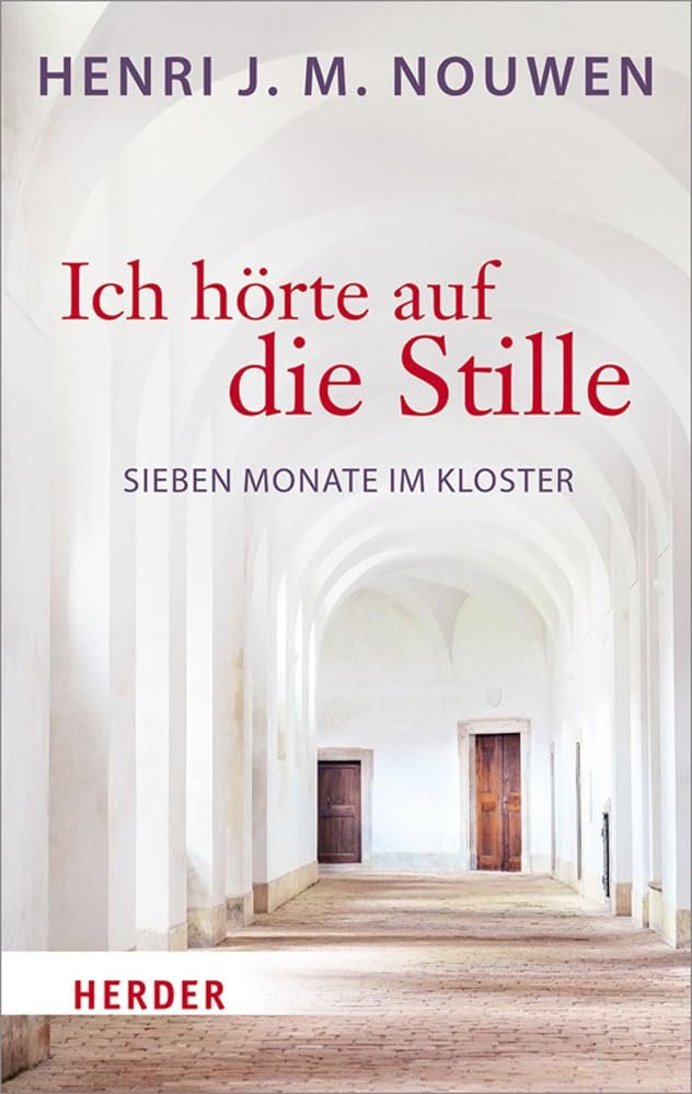 Ich hörte auf die Stille: Sieben Monate im Kloster (HERDER spektrum) - Image 1