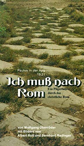 Ich muss nach Rom: Ein Pilgerführer durch das christliche Rom - Image 1