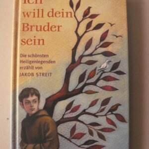 Ich will dein Bruder sein: Die schönsten Heiligenlegenden erzählt von Jakob Streit - Image 1