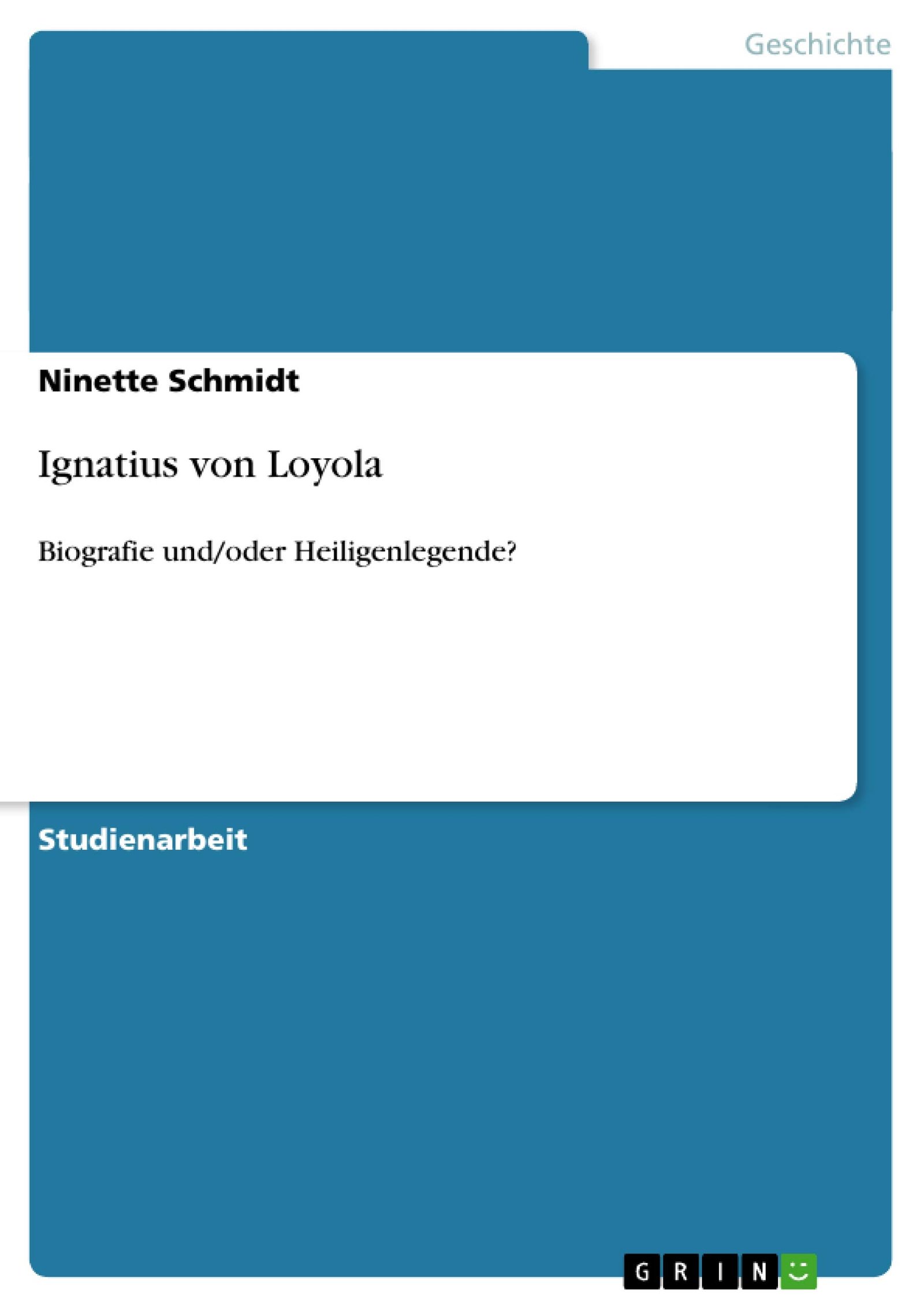 Ignatius von Loyola: Biografie und/oder Heiligenlegende? - Image 1