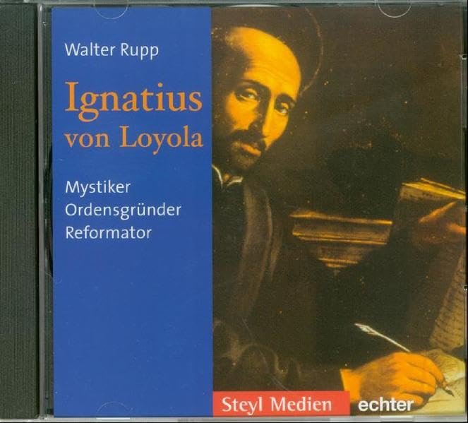 Ignatius von Loyola: Mystiker, Ordensgründer, Reformator - Image 1