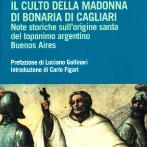 Il culto della Madonna di Bonaria di Cagliari. Note storiche sull'origine sarda del toponimo argentino Buenos Aires (Akademia) - Image 1