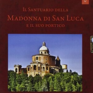 Il santuario della Madonna di San Luca e il suo portico. Con DVD - Image 1