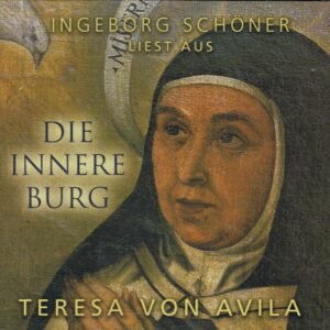 Ingeborg Schöner liest aus "Die innere Burg" Texte von Teresa von Avila - Image 1