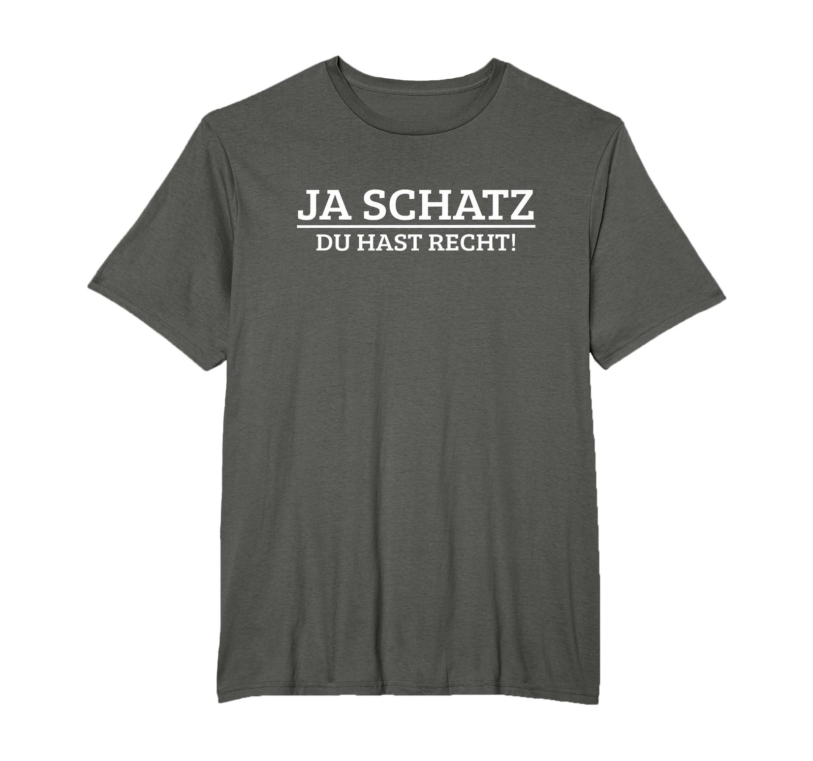 Ja Schatz du hast Recht Liebe Beziehung T-Shirt - Image 1