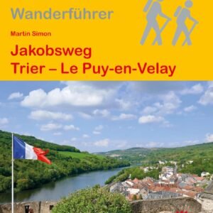 Jakobsweg Trier - Le Puy-en-Velay: Wandern auf Pilgerwegen: Routen, Wegbeschreibungen und Reise-Infos (Outdoor Wanderführer Pilgern, Band 211) - Image 1