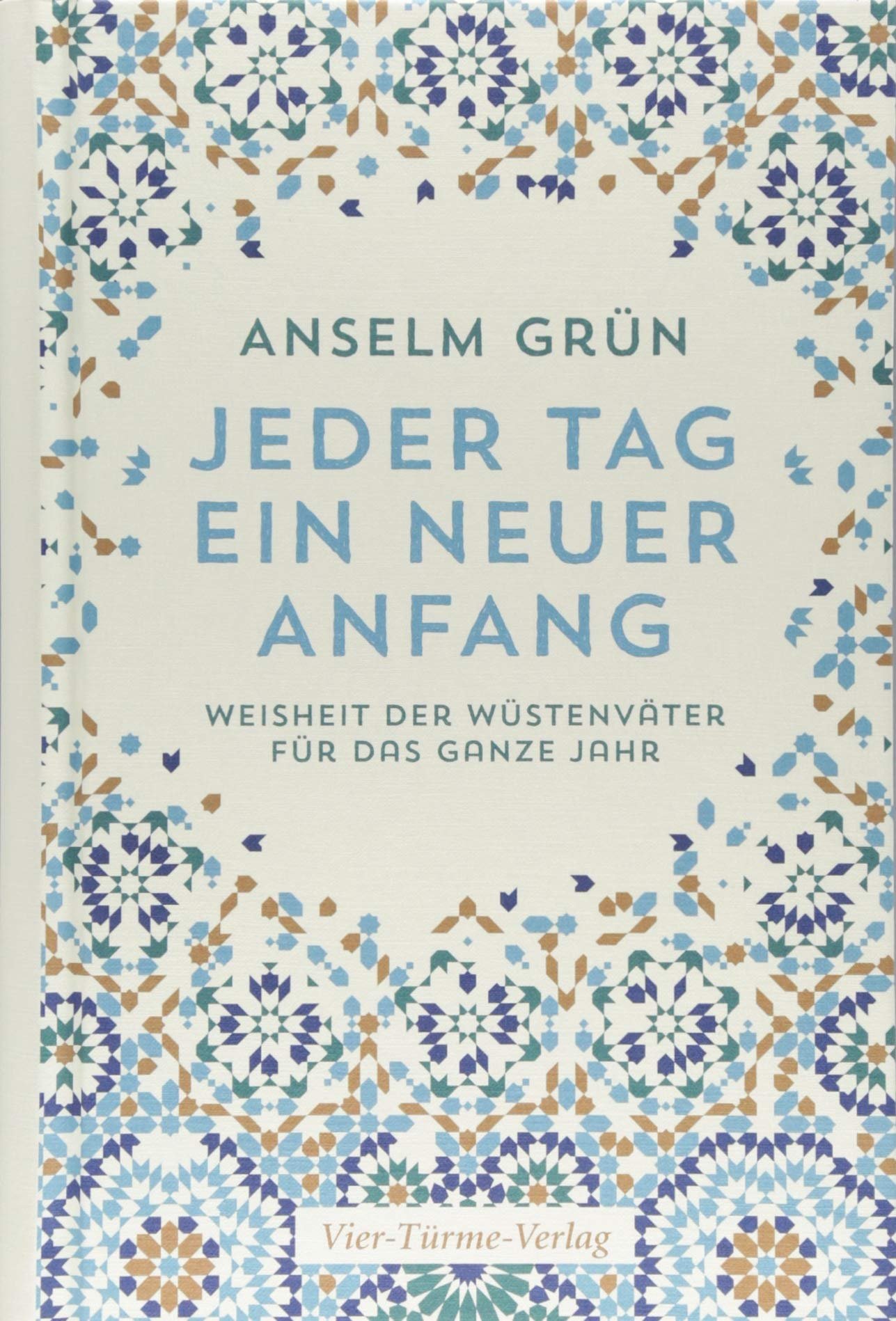 Jeder Tag ein neuer Anfang. Die Weisheit der Wüstenväter für das ganze Jahr - Image 1