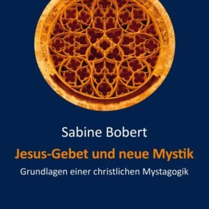 Jesus-Gebet und neue Mystik: Grundlagen einer christlichen Mystagogik - Image 1