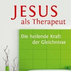 Jesus als Therapeut. Die heilende Kraft der Gleichnisse - Image 1