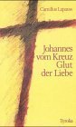 Johannes vom Kreuz - Glut der Liebe: Kommentar zu den Werken Geistlicher Gesang, Lebendige Liebesflamme - Image 1