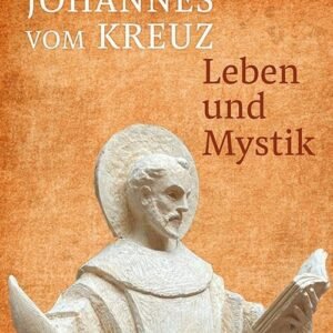 Johannes vom Kreuz - Leben und Mystik - Image 1