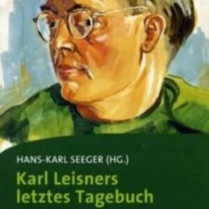 Karl Leisners letztes Tagebuch: Zeugnis eines vollendeten Lebens - Image 1