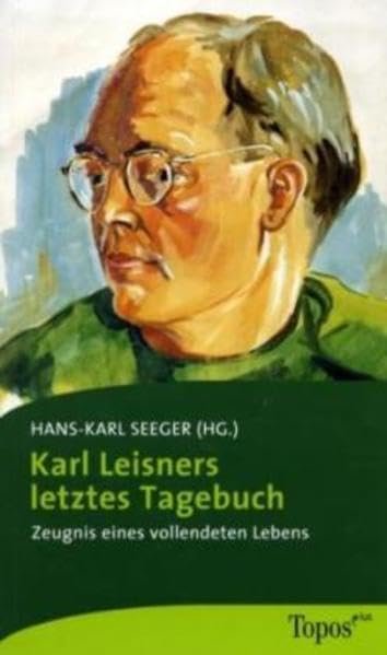 Karl Leisners letztes Tagebuch: Zeugnis eines vollendeten Lebens - Image 1