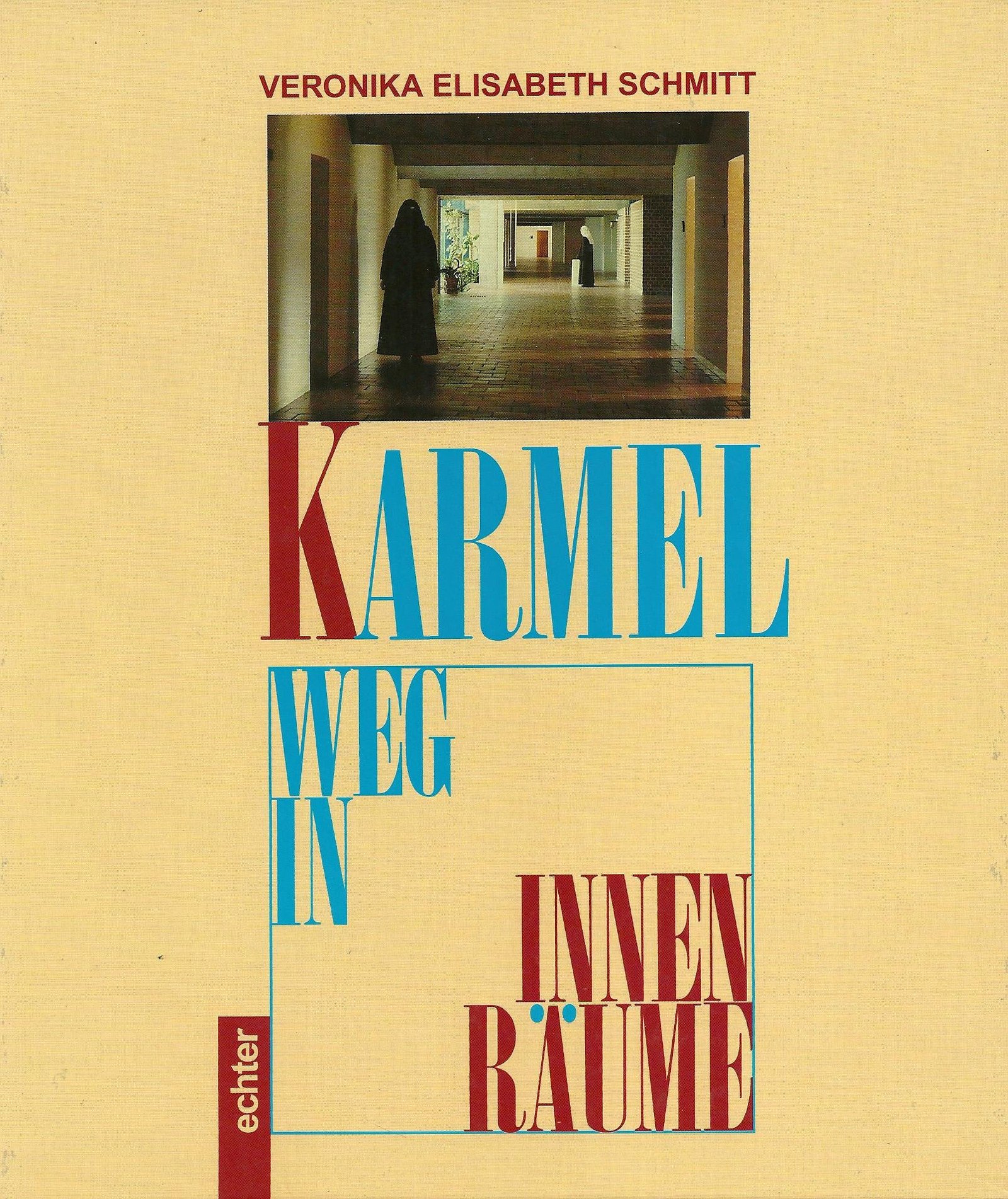 Karmel - Weg in Innenräume: Einblicke in Leben und Spiritualität Unbeschuhter Karmelitinnen - Image 1