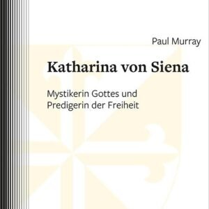 Katharina von Siena: Mystikerin Gottes und Predigerin der Freiheit (Dominikanische Quellen und Zeugnisse) - Image 1