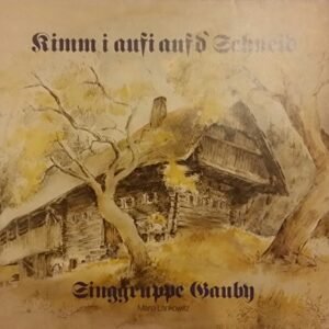 Kimm i aufi auf die Schneid - Singgruppe Gauby - Maria Lankowitz LP Vinyl - Image 1