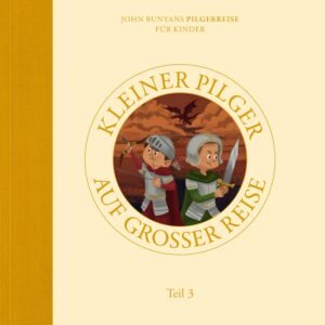 Kleiner Pilger auf großer Reise (Teil 3): John Bunyans Pilgerreise für Kinder - Image 1