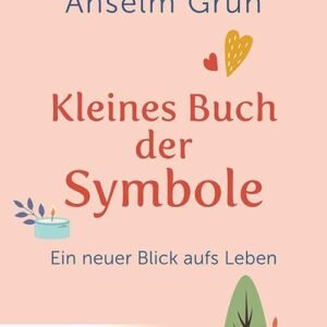 Kleines Buch der Symbole: Ein neuer Blick aufs Leben - Image 1