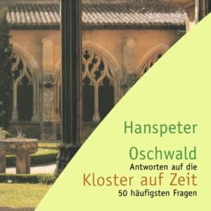 Kloster auf Zeit: Antworten auf die 50 häufigsten Fragen - Image 1