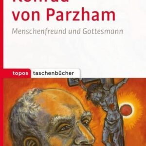 Konrad von Parzham: Menschenfreund und Gottesmann (Topos Taschenbücher) - Image 1