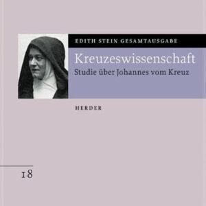Kreuzeswissenschaft: Studie über Johannes vom Kreuz (18) (Edith Stein Gesamtausgabe) - Image 1
